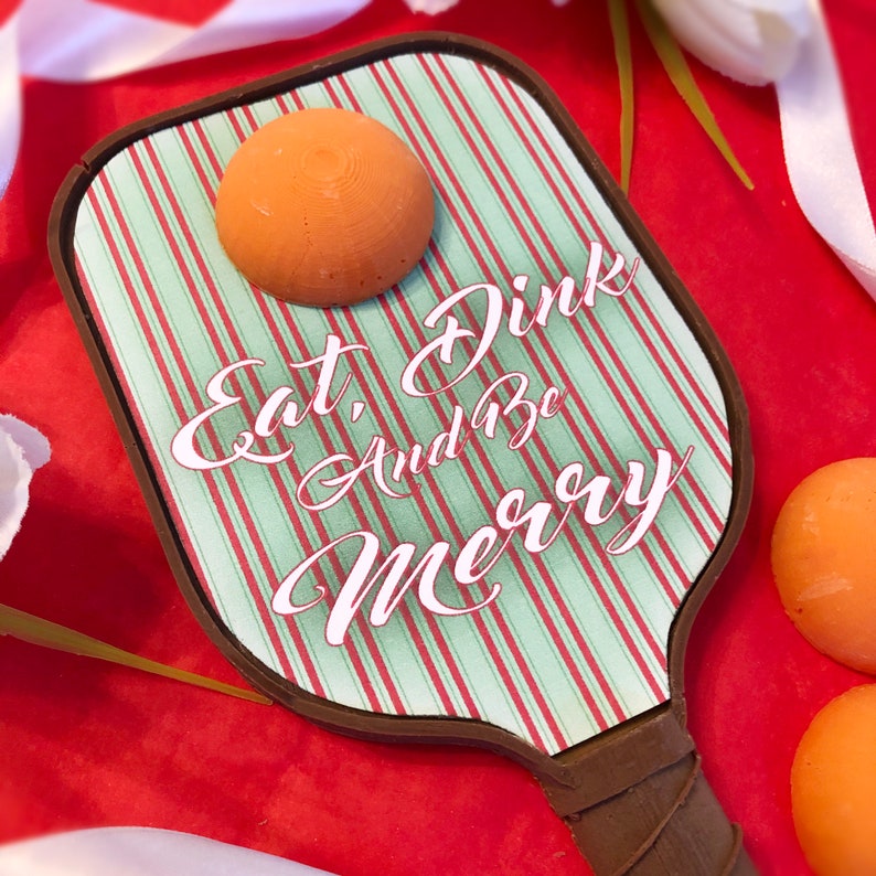 Chocolate Pickleball Paddle with Eat, Dink and Be Merry Graphic